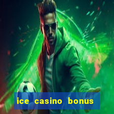 ice casino bonus 25 euro